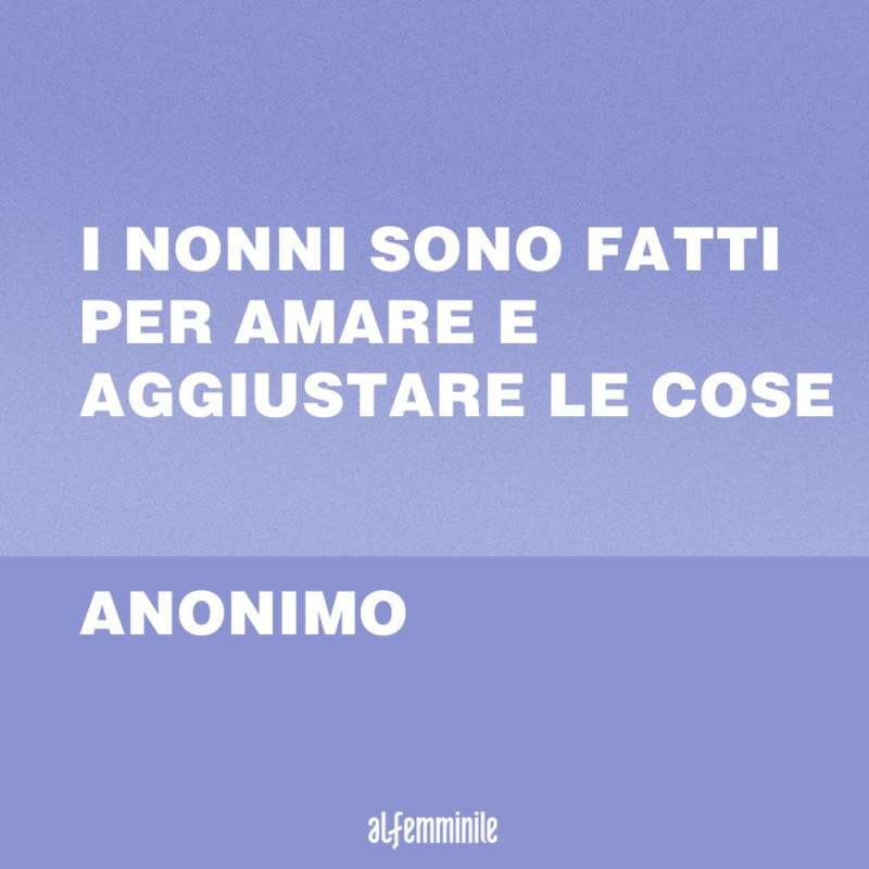 Le Piu Belle Frasi Sui Nonni Per Celebrare L Affetto Nei Loro Confronti Musanews